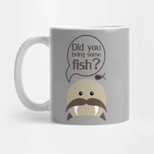 Did you bring some fish? Mug